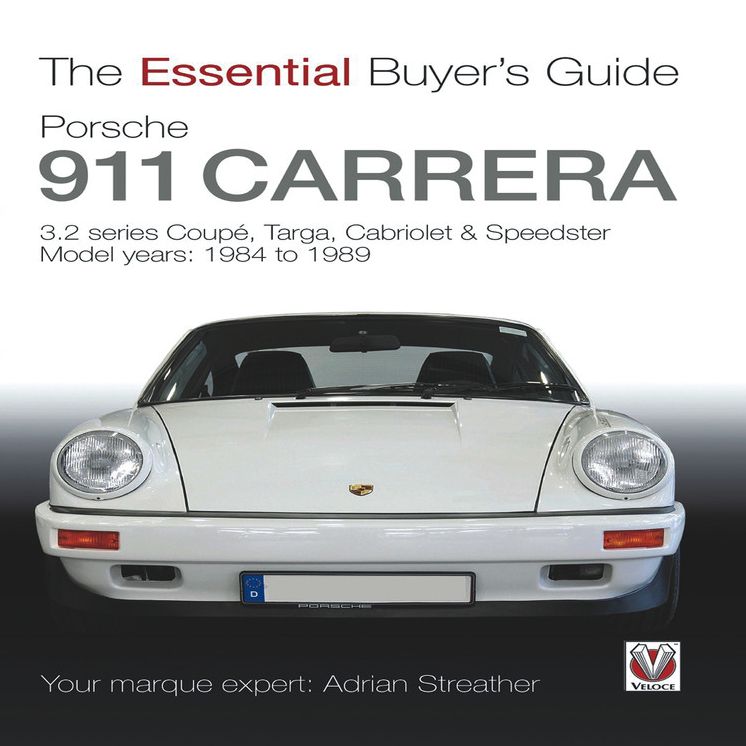 Porsche 911 Carrera 3.2: Coupe, Targa, Cabriolet & Speedster: model years 1984 to 1989