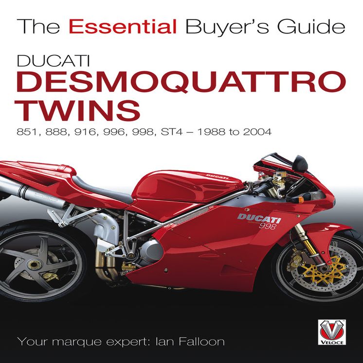 Ducati Desmoquattro Twins: 851, 888, 916, 996, 998, ST4 1988 to 2004