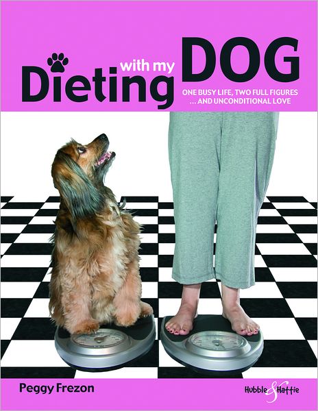 Dieting with my dog: One busy life, two full figures ... and unconditional love