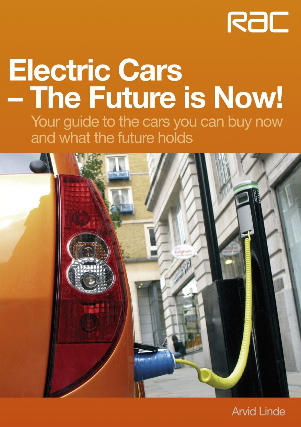 Electric Cars - The Future is Now!: Your guide to the cars you can buy now and what the future holds