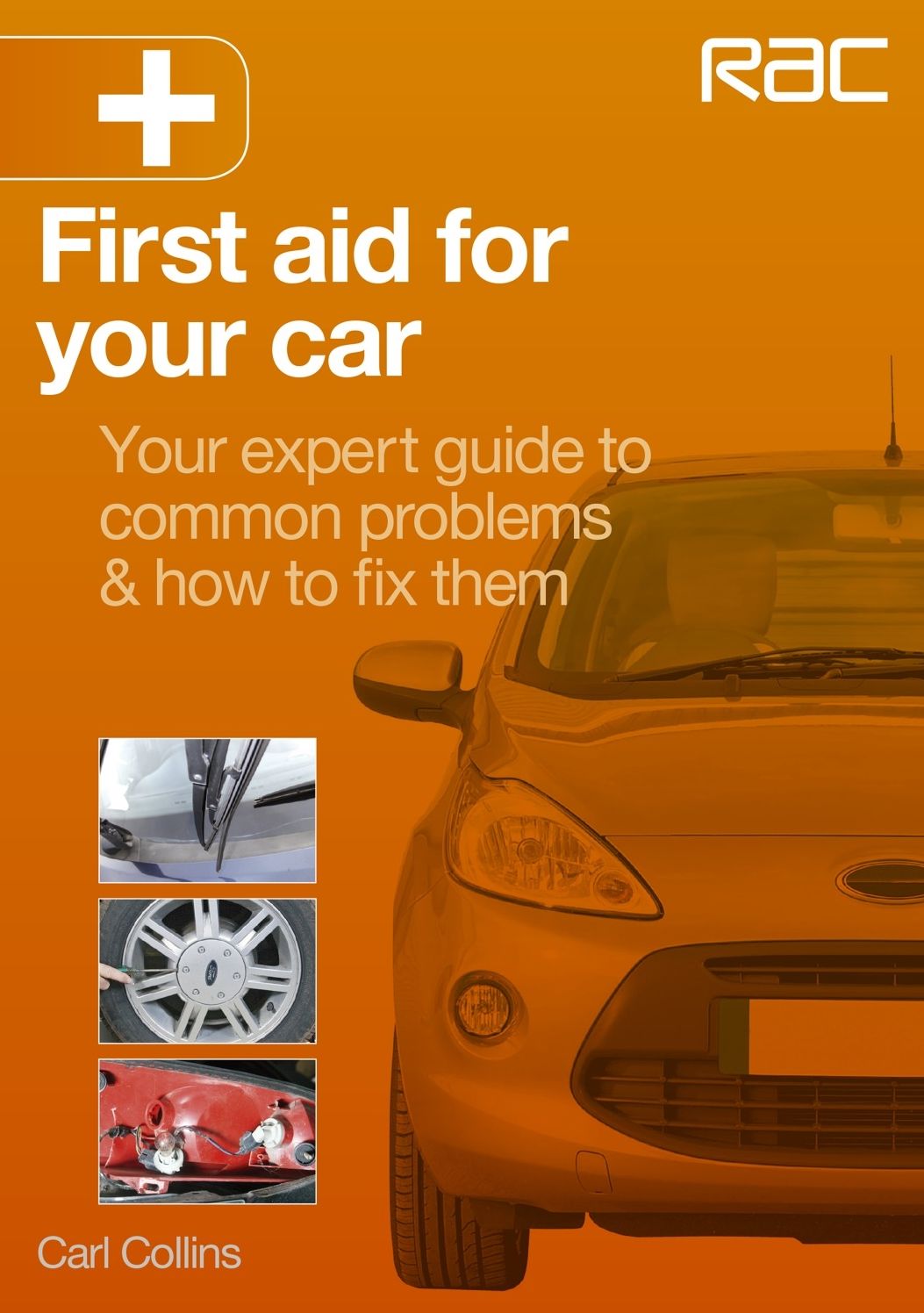 First Aid for Your Car: Your expert guide to common problems & how to fix them