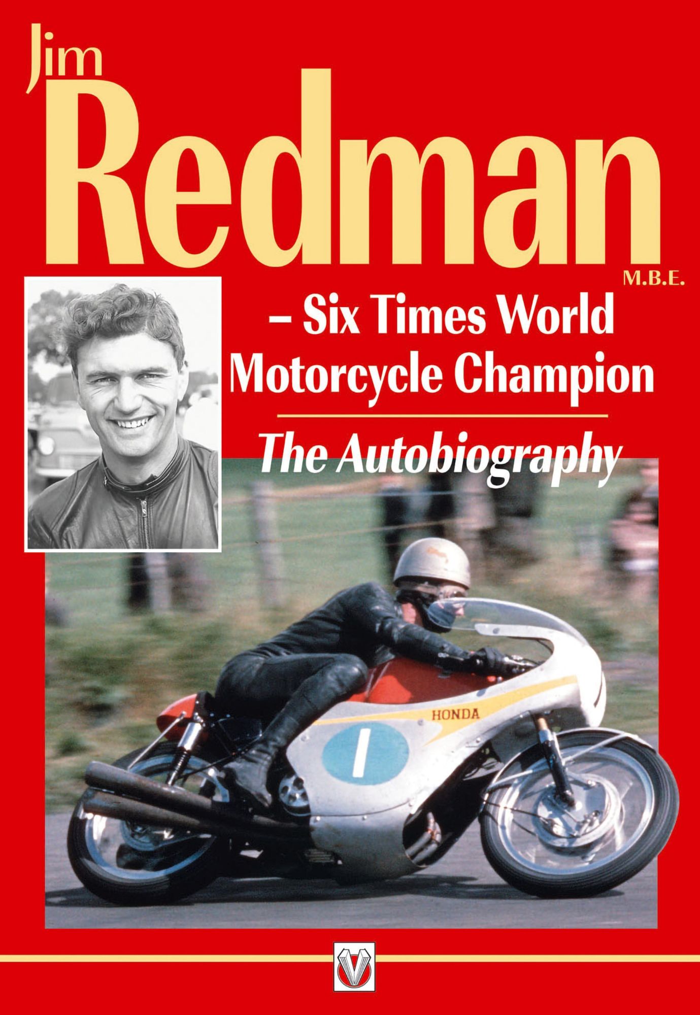 Jim Redman: Six Times World Motorcycle Champion - The Autobiography