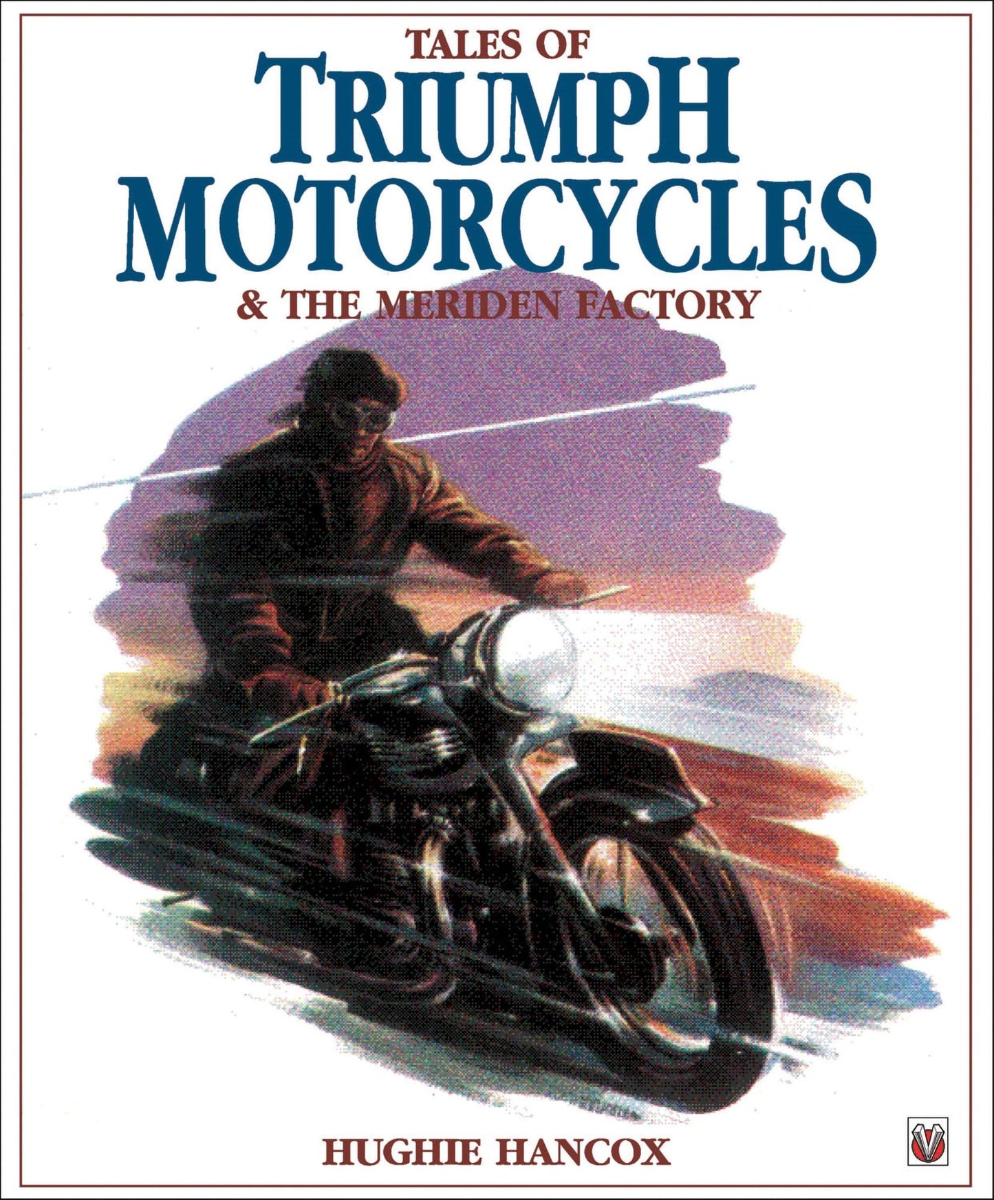 Tales of Triumph Motorcycles & the Meriden Factory
