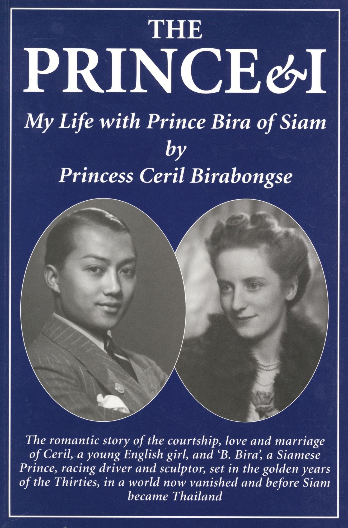 The Prince & I: My life with Prince Bira of Siam by Princess Ceril Birabongse