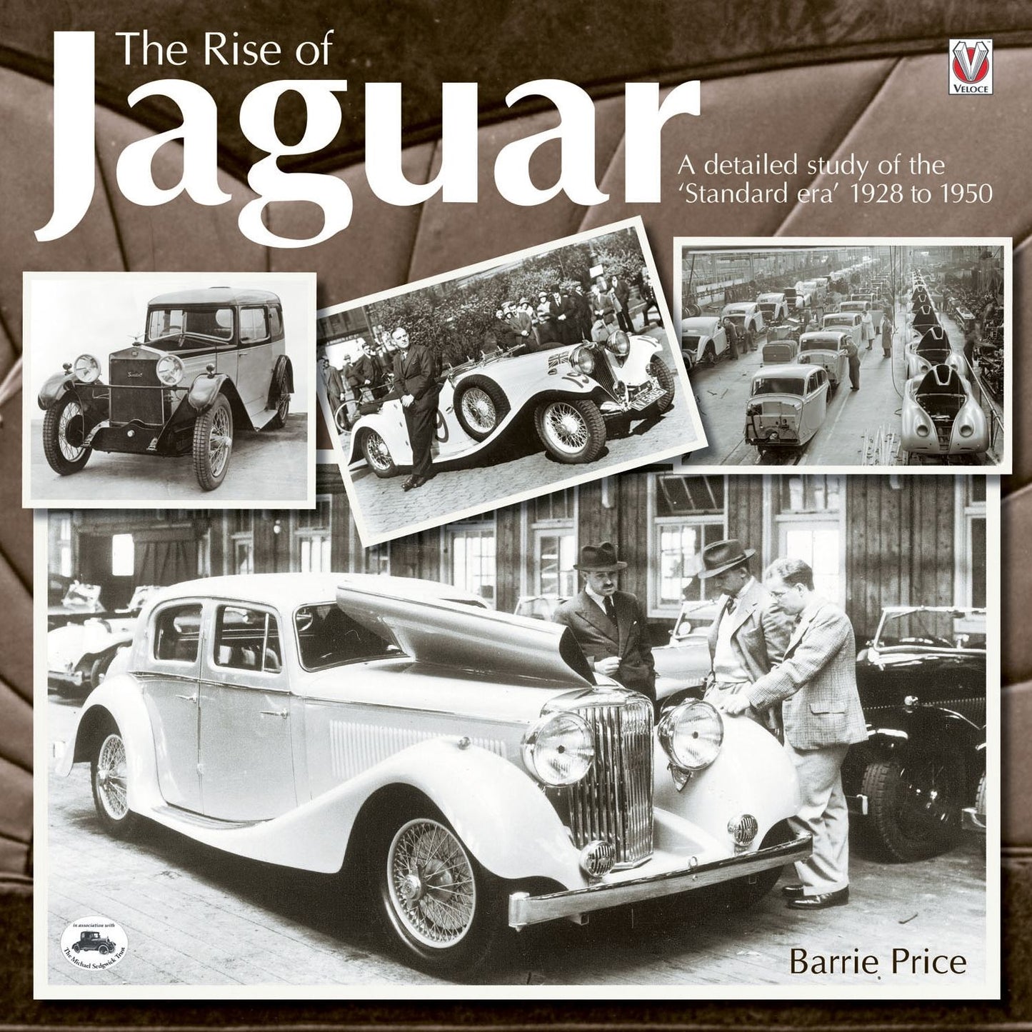 The Rise of Jaguar: A detailed study of the "Standard era" 1928 to 1950