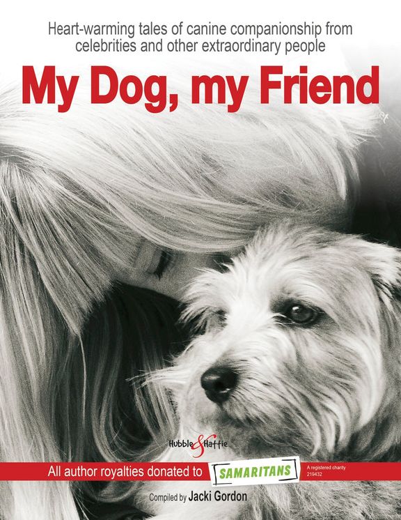 My Dog, My Friend: Heart-warming tales of canine companionship from celebrities and other extraordinary people