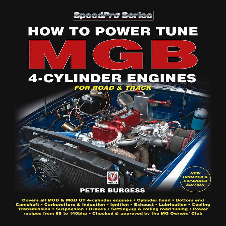 How to Power Tune MGB 4-Cylinder Engines for Road & Track: New Updated & Expanded Edition