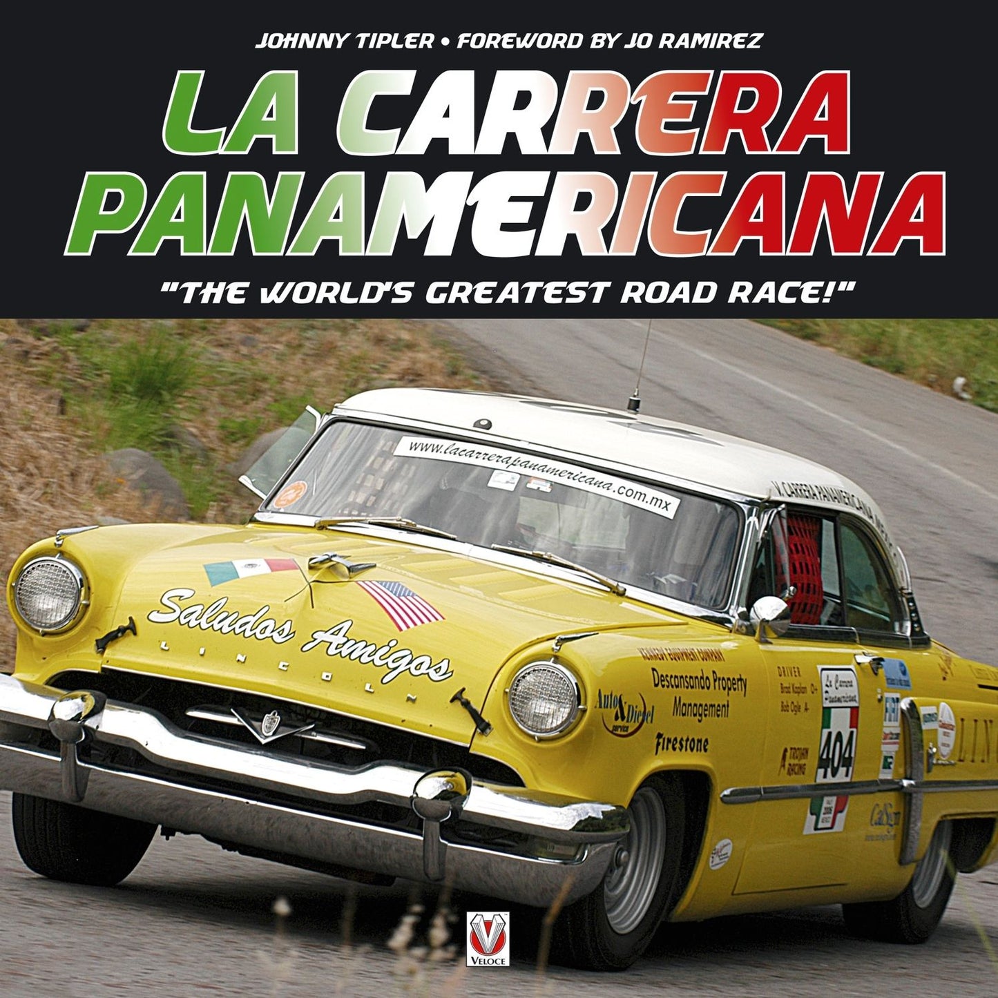 La Carrera Panamericana: "The World's Greatest Road Race!"