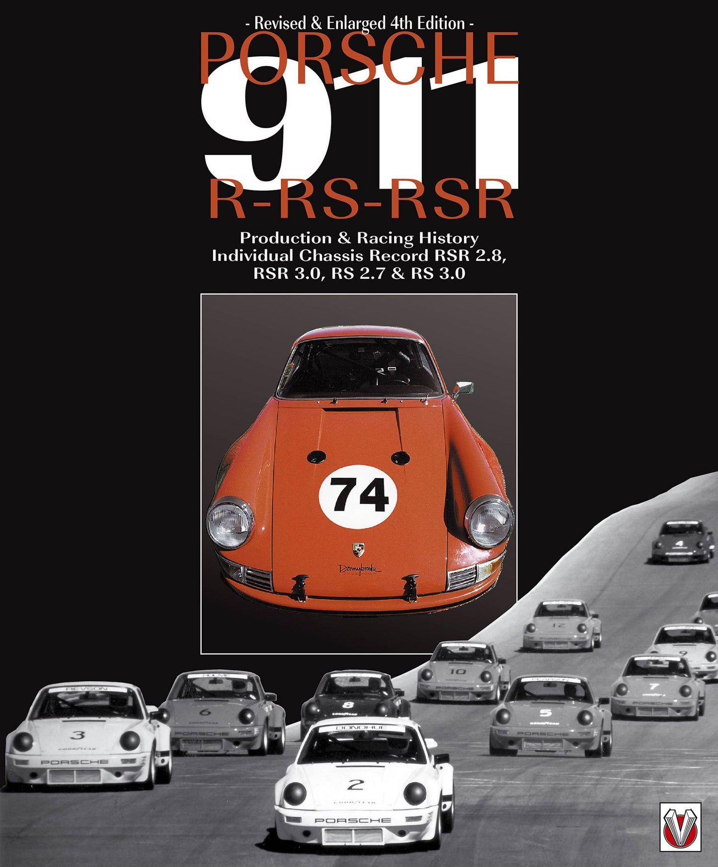 Porsche 911R-RS-RSR: Revised & Enlarged 4th Edition