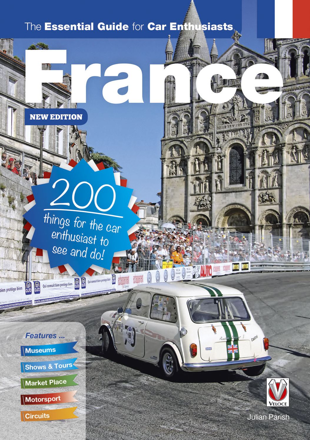France: the essential guide for car enthusiasts: 200 things for the car enthusiast to see and do