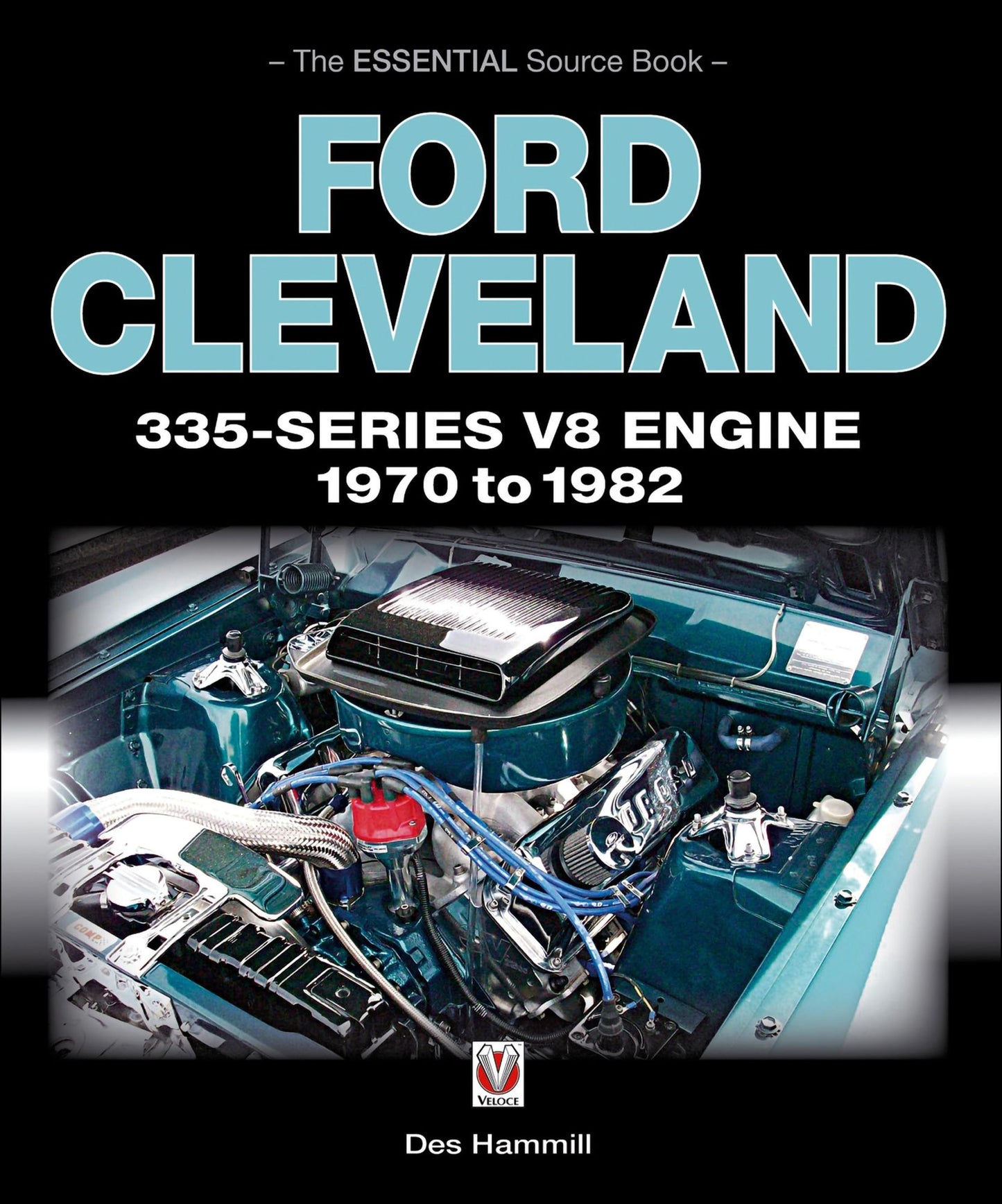 Ford Cleveland 335-Series V8 engine 1970 to 1982: The Essential Source Book