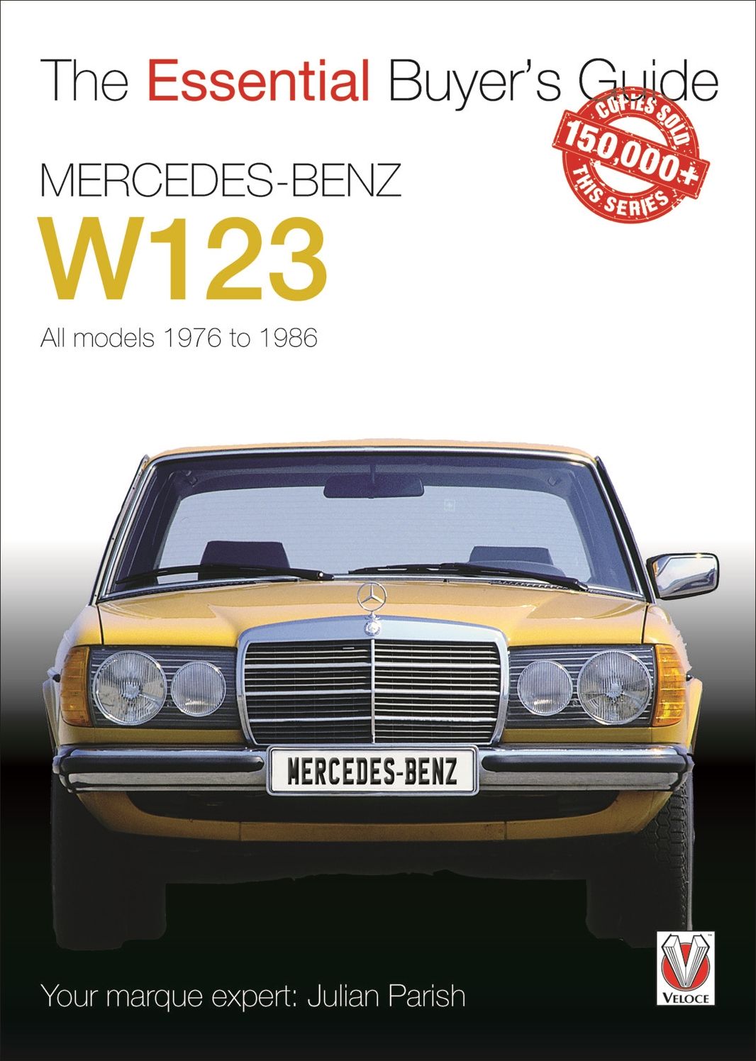 Mercedes-Benz W123: All models 1976 to 1986