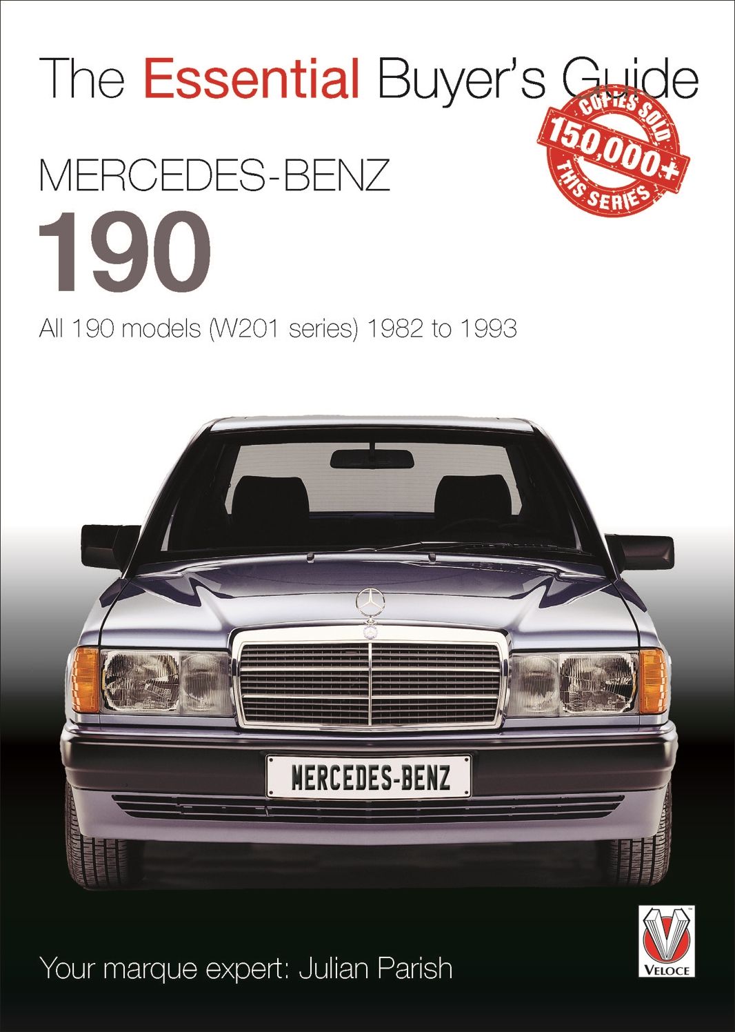 Mercedes-Benz 190: all 190 models (W201 series) 1982 to 1993: Essential Buyer's Guide