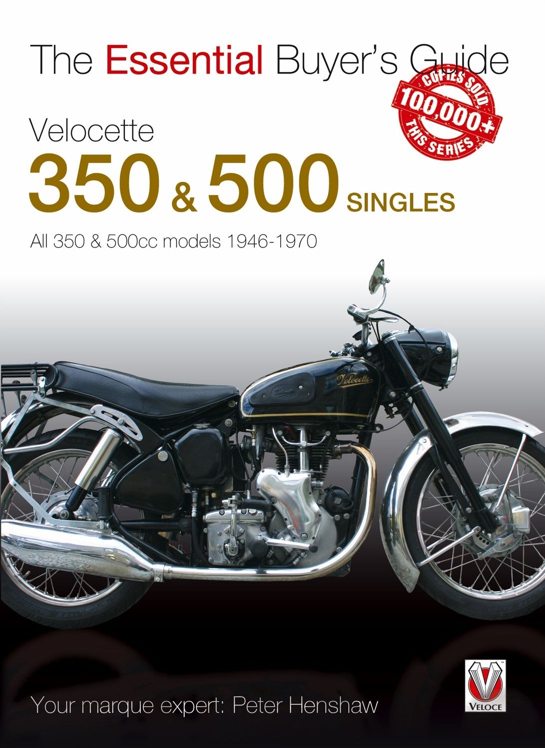 Velocette 350 & 500 Singles: All 350 & 500cc models 1946-1970