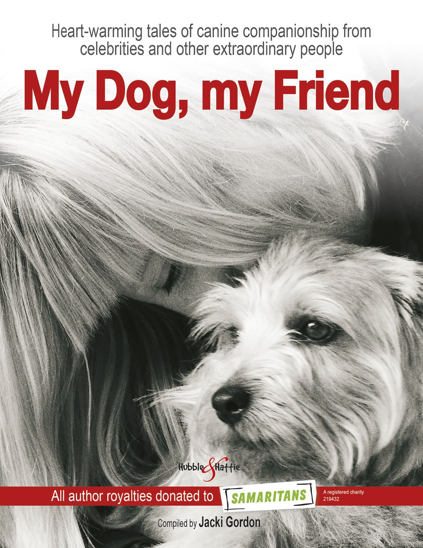 My Dog, my Friend: Heart-warming tales of canine companionship from celebrities and other extraordinary people