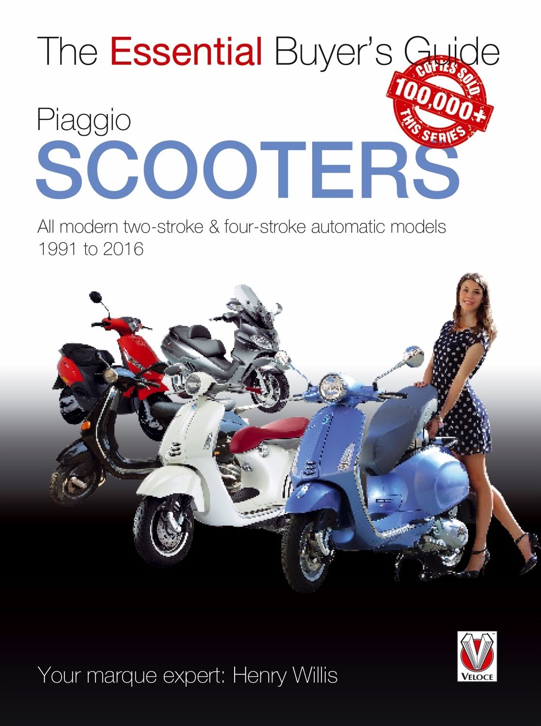 Piaggio Scooters: all modern two-stroke & four-stroke automatic models 1991 to 2016