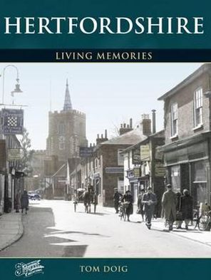 Hertfordshire: Living Memories