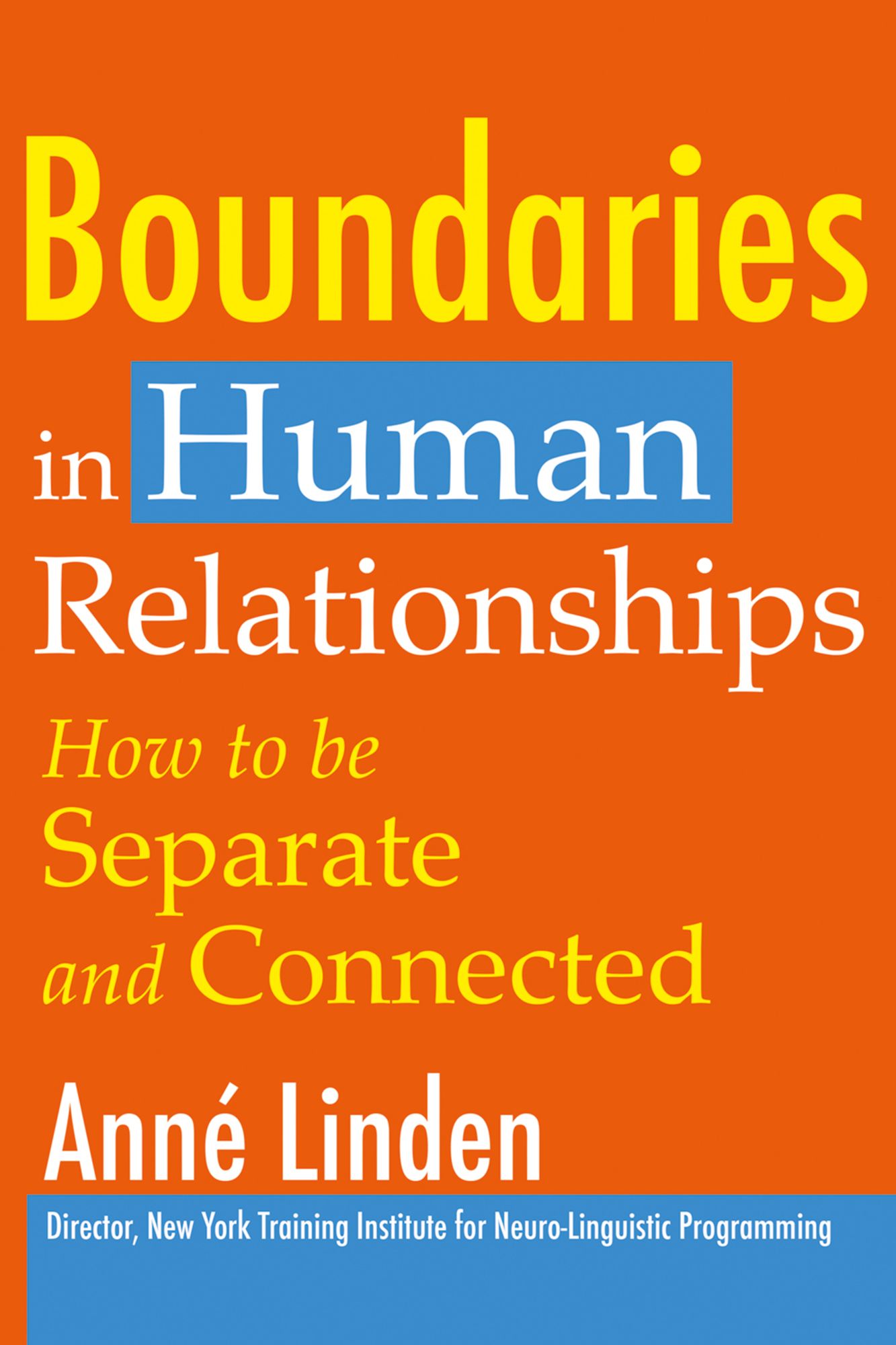 Boundaries in Human Relationships: How to Be Separate and Connected