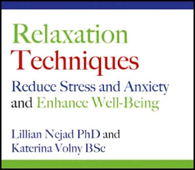 Relaxation Techniques: Reduce Stress and Anxiety and Enhance Well-Being