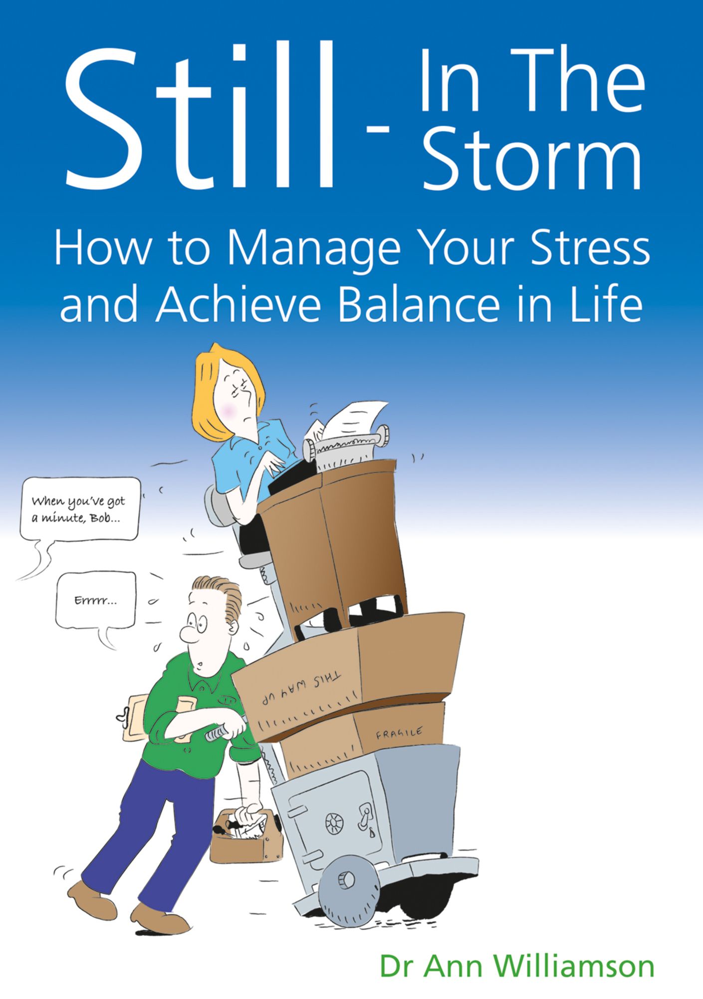 Still-In the Storm: How to Manage Your Stress and Achieve Balance in Life