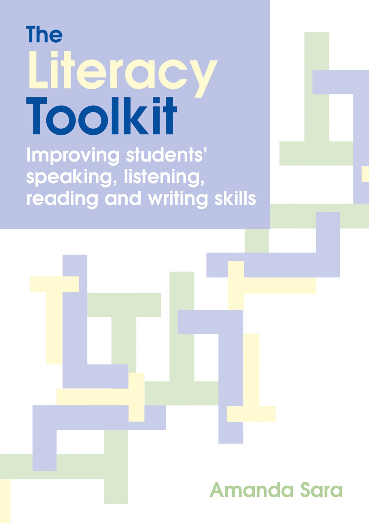 The Literacy Toolkit: Improving Students' Speaking, Listening, Reading and Writing Skills