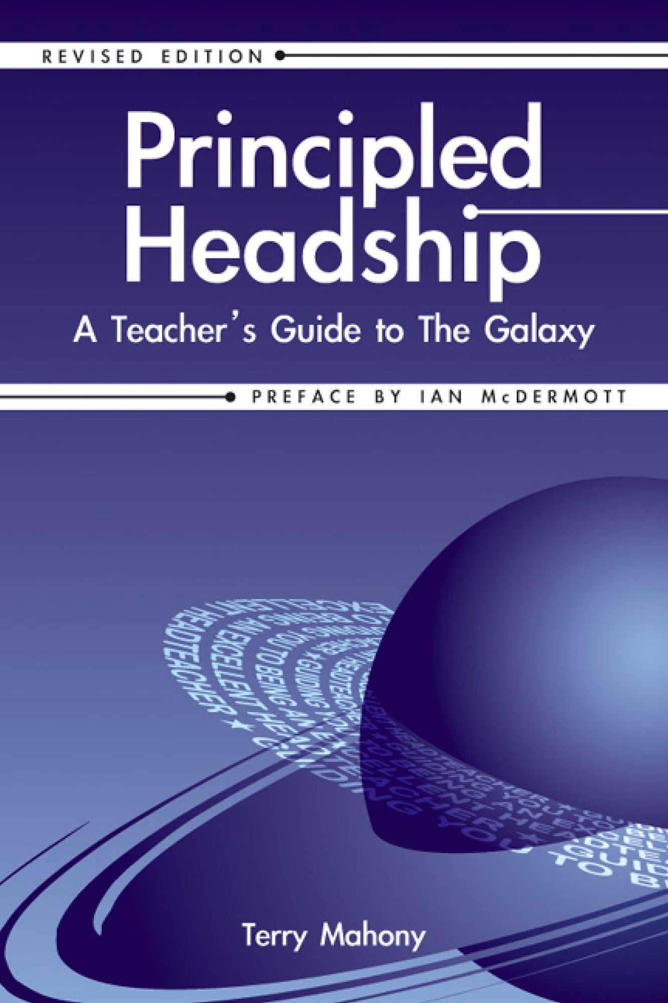 Principled Headship - revised edition: A teacher's guide to the galaxy