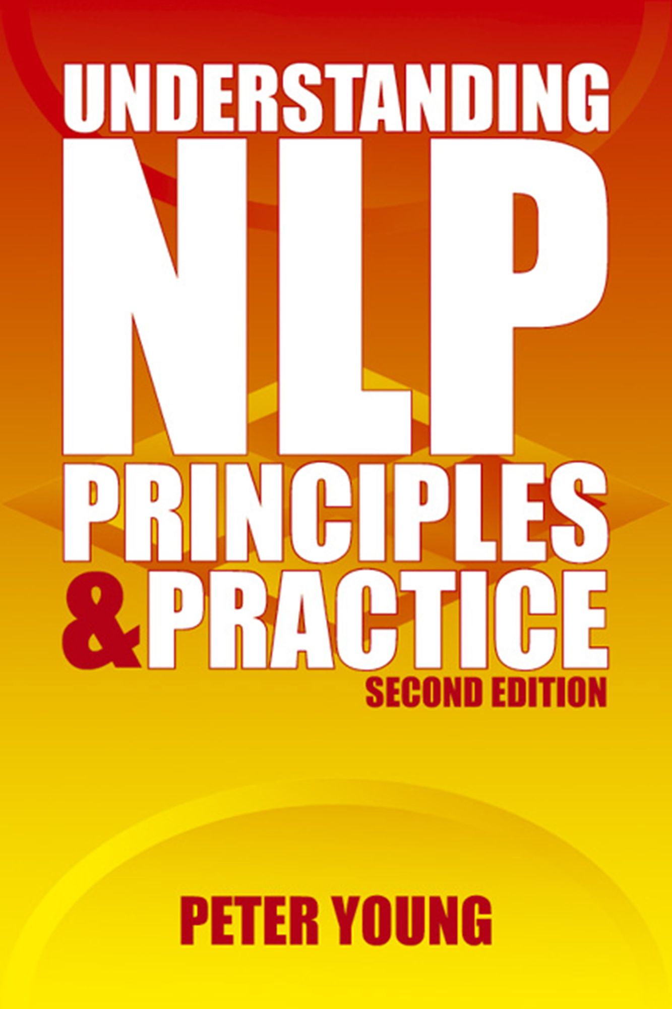 Understanding NLP - second edition: Principles & practice