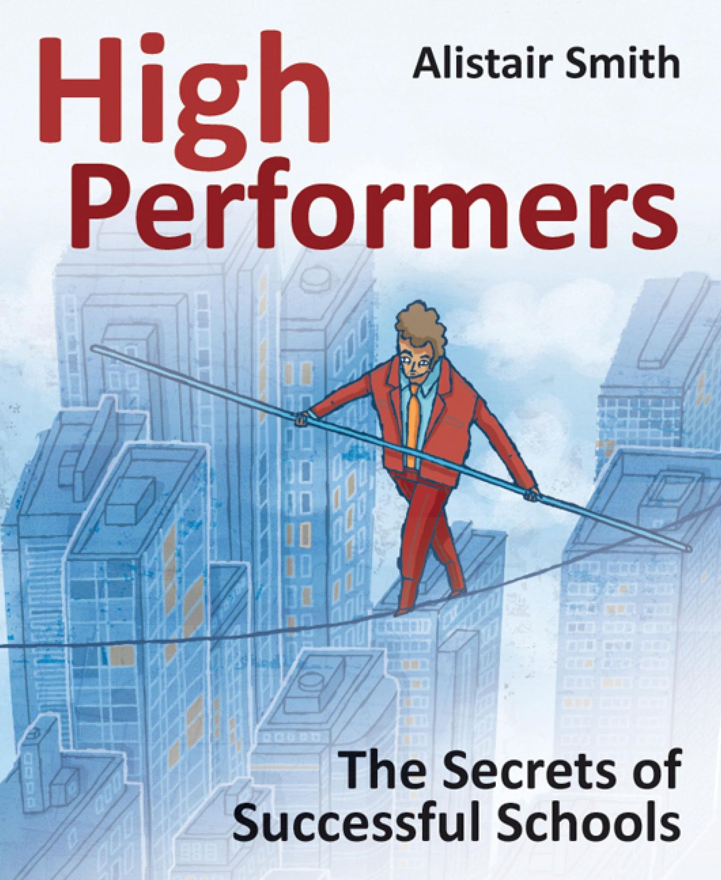 High Performers: The secrets of successful schools