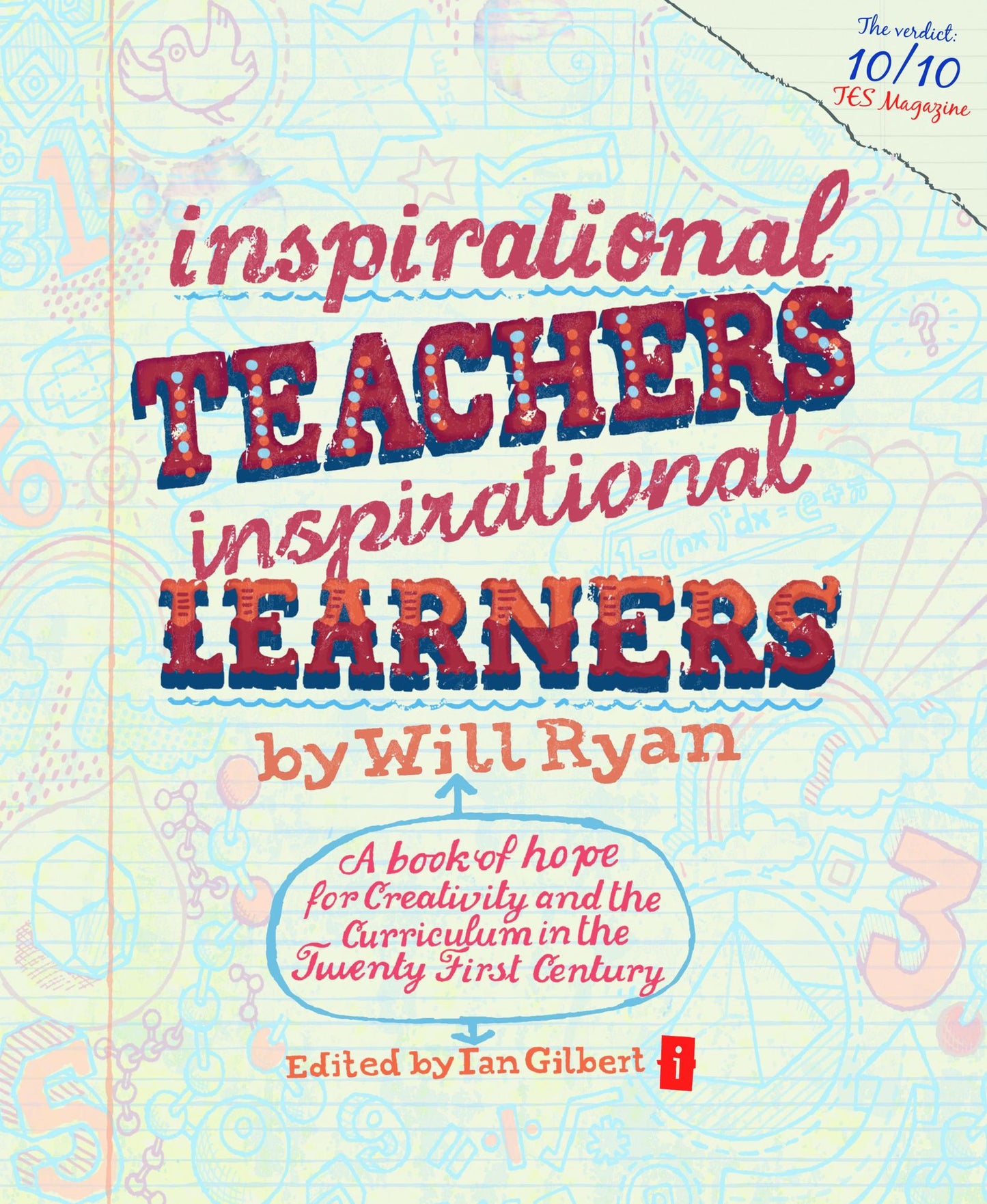 Inspirational Teachers Inspirational Learners: A book of hope for creativity and the curriculum in the twenty first century