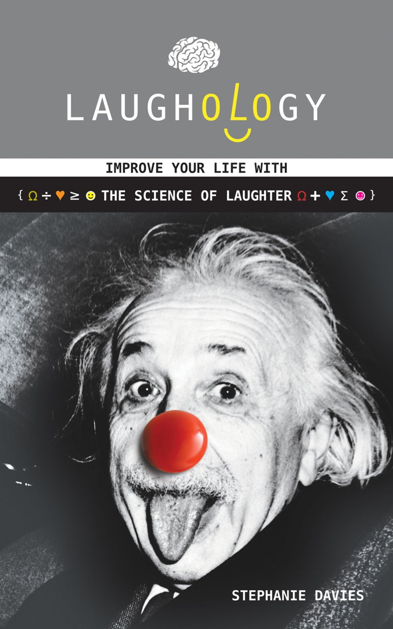 Laughology: Improve Your Life with the Science of Laughter