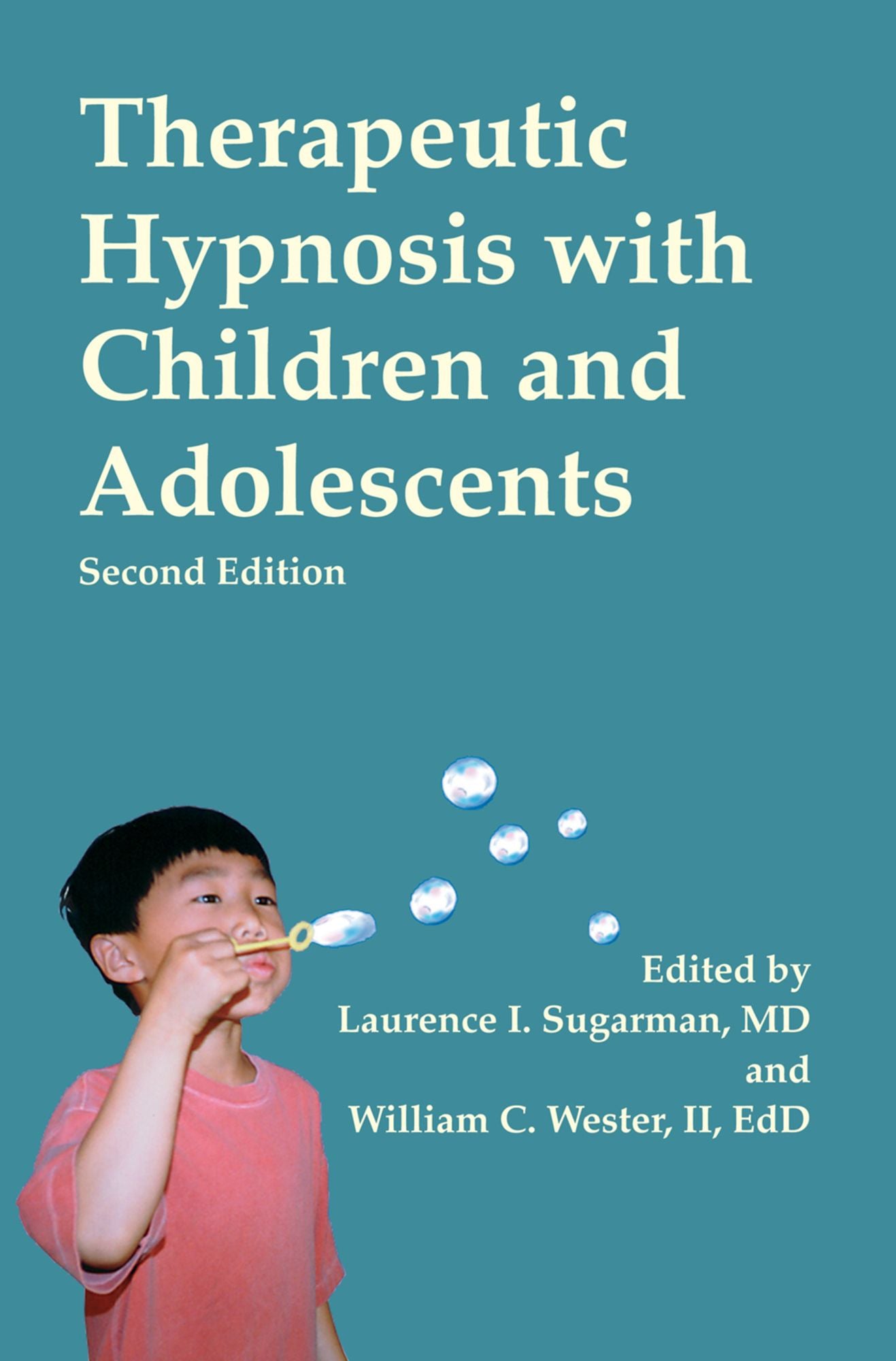Therapeutic Hypnosis with Children and Adolescents, Second Edition