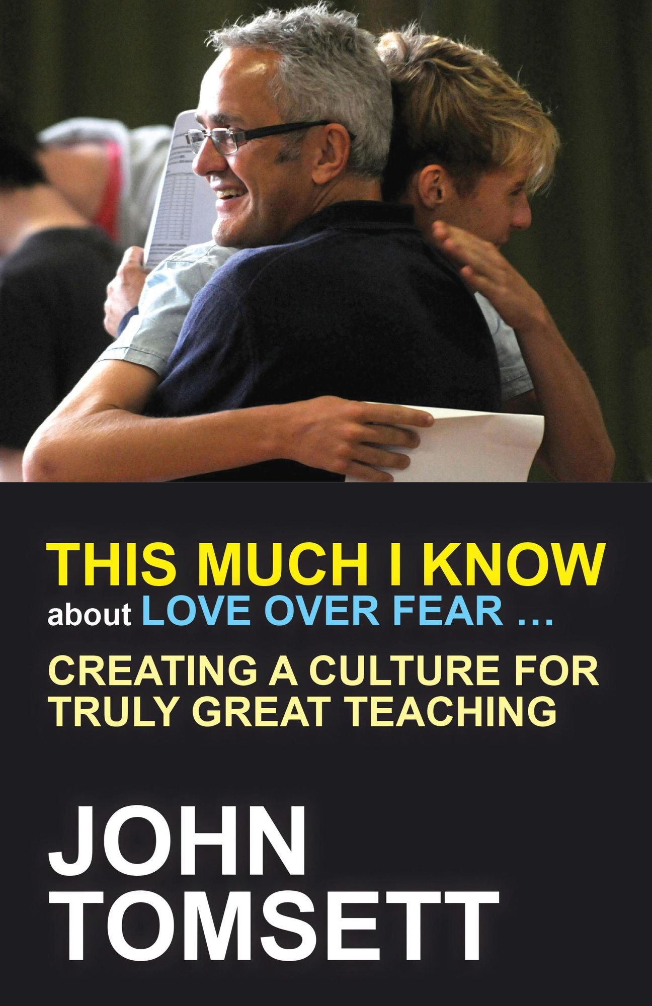 This much I know about love over fear: Creating a culture for truly great teaching