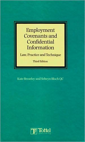 Employment Covenants and Confidential Information: Law, Practice and Technique