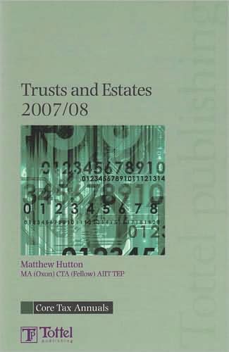 Core Tax Annual: Trusts and Estates 2007- 2008