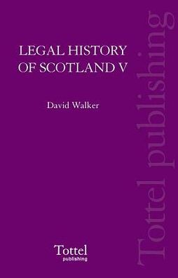 Legal History of Scotland Volume V
