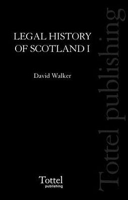 Legal History of Scotland Volume I