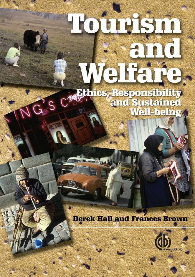 Tourism and Welfare: Ethics, Responsibility and Sustainable Well-being