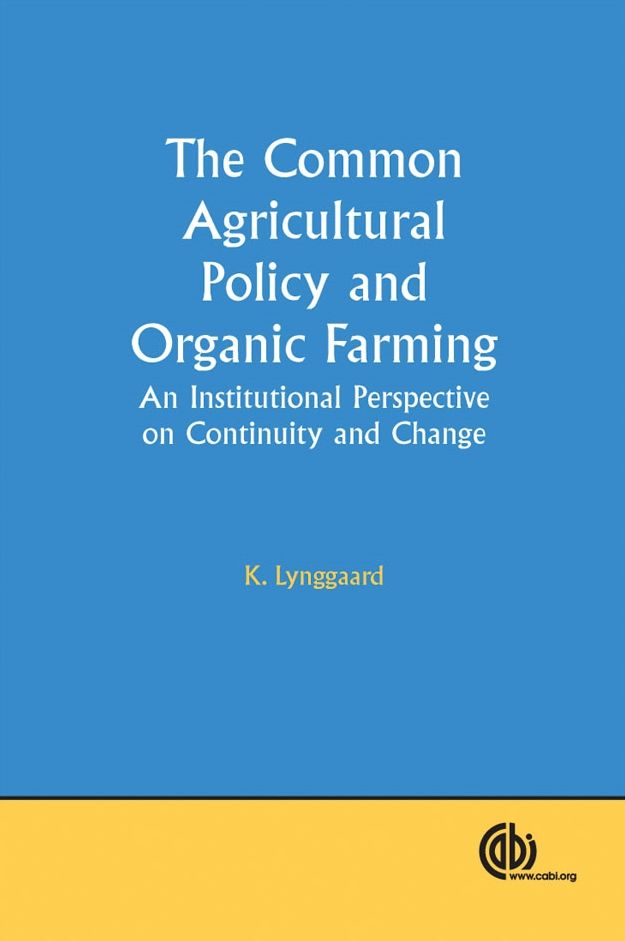 The Common Agricultural Policy and Organic Farming: An Institutional Perspective on Continuity and Change
