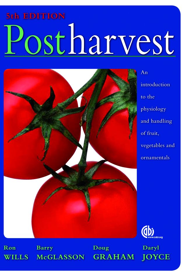 Postharvest: An Introduction to the Physiology and Handling of Fruit, Vegetables and Ornamentals