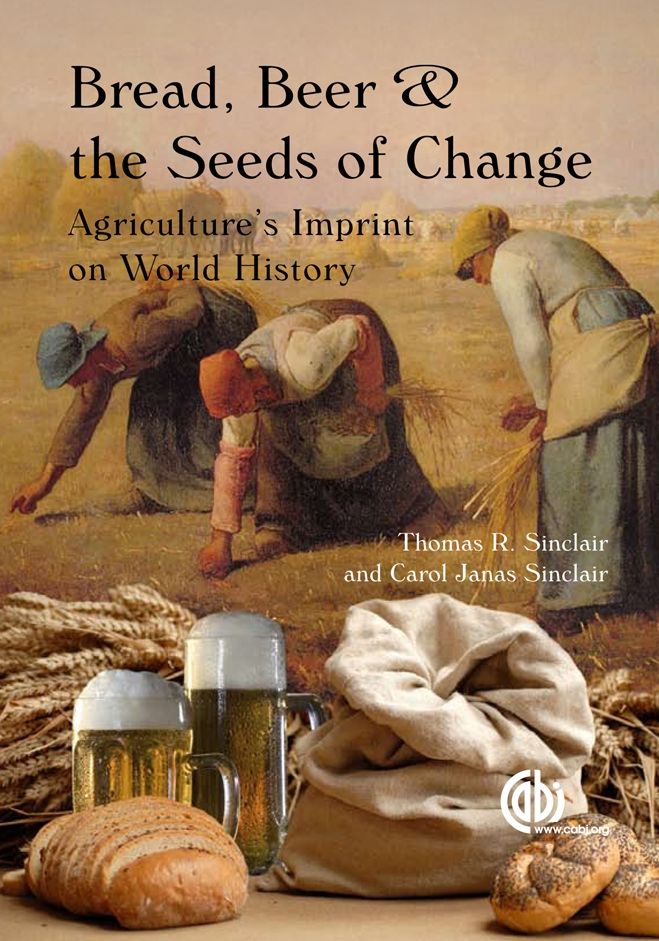 Bread, Beer and the Seeds of Change: Agriculture's Imprint on World History