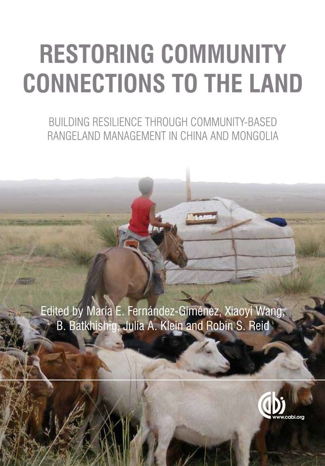 Restoring Community Connections to the Land: Building Resilience Through Community-Based Rangeland Management in China and Mongolia