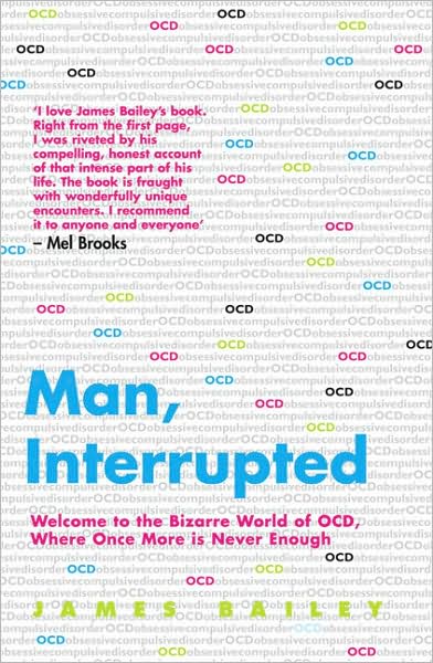 Man, Interrupted: Welcome to the Bizarre World of OCD, Where Once More is Never Enough