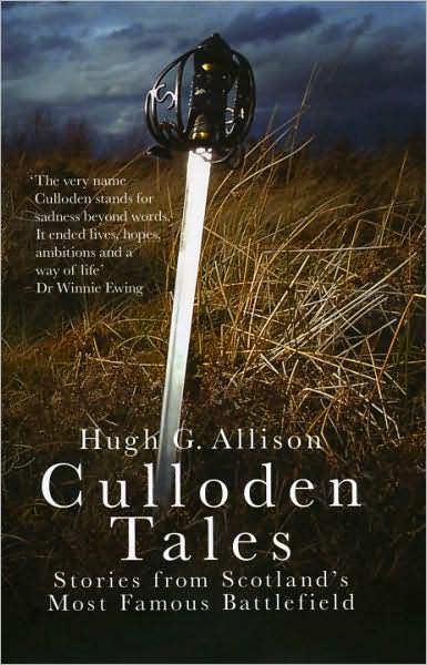 Culloden Tales: Stories from Scotland's Most Famous Battlefield