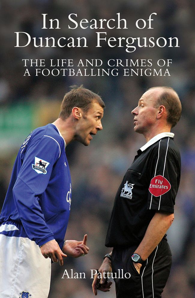 In Search of Duncan Ferguson: The Life and Crimes of a Footballing Enigma