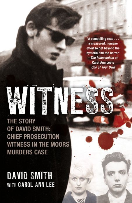Witness (later issued as Evil Relations): The Story of David Smith, Chief Prosecution Witness in the Moors Murders Case