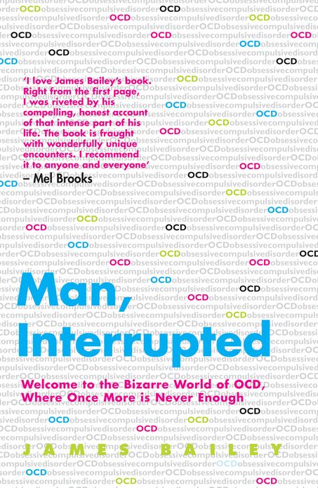 Man, Interrupted: Welcome to the Bizarre World of OCD, Where Once More is Never Enough