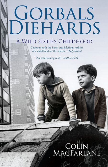 Gorbals Diehards: A Wild Sixties Childhood
