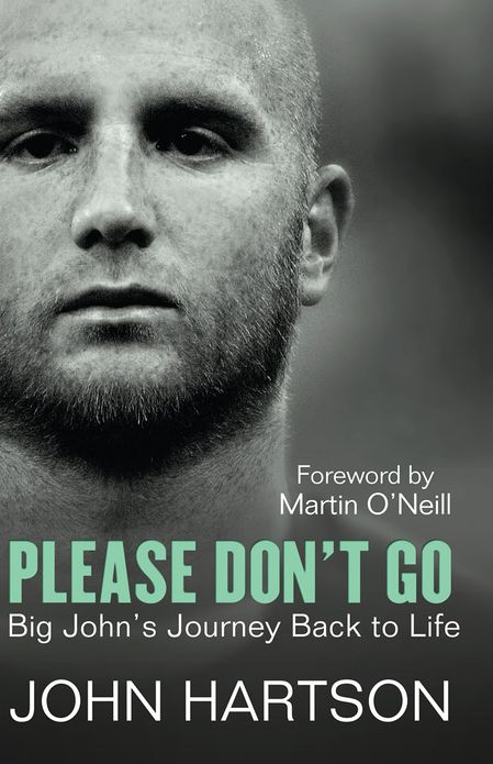 Please Don't Go: Big John's Journey Back to Life