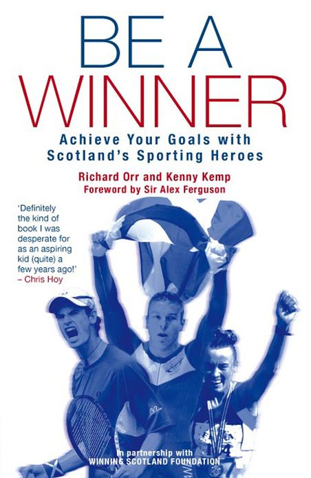 Be a Winner: Achieve Your Goals with Scotland's Sporting Heroes