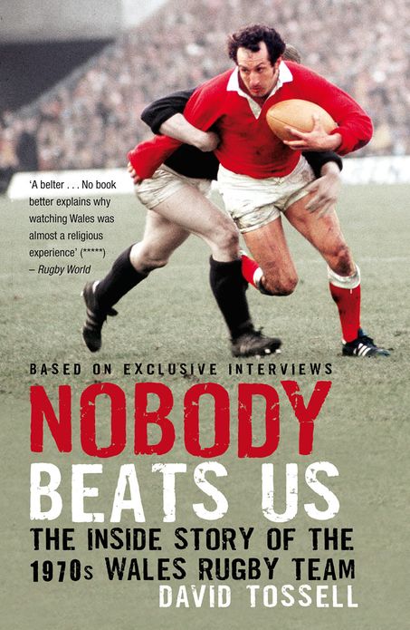 Nobody Beats Us: The Inside Story of the 1970s Wales Rugby Team